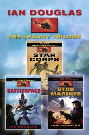 [The Legacy Trilogy 01] • Star Corps, Battlespace, Star Marines